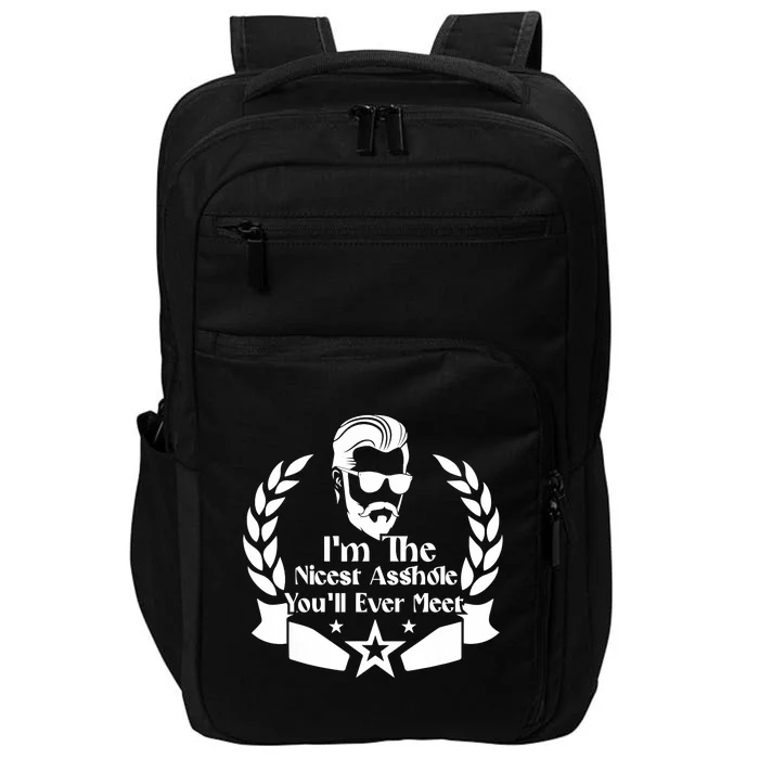 I'm The Nicest Asshole You'll Ever Meet - Sarcastic Sexy Impact Tech Backpack