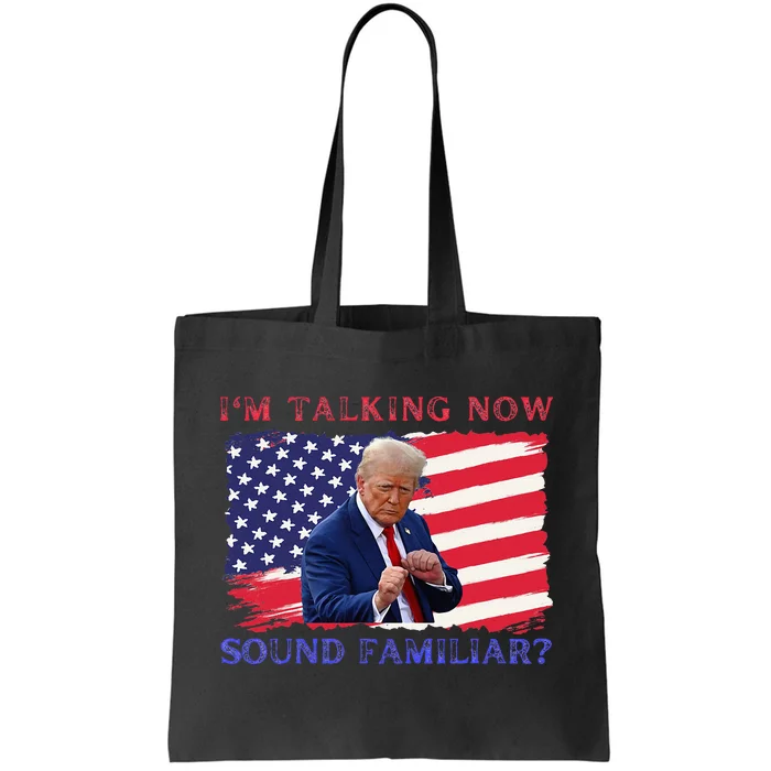 IM Talking Now Sounds Familiar Trump Kamala 2024 Tote Bag