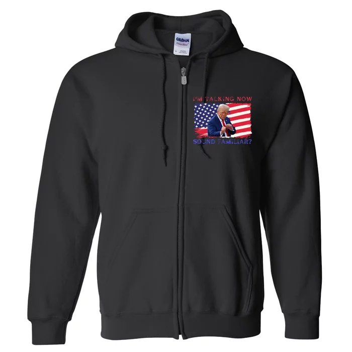 IM Talking Now Sounds Familiar Trump Kamala 2024 Full Zip Hoodie