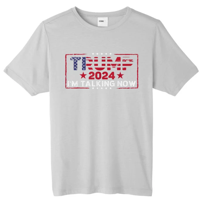 IM Talking Now Does That Sound Familiar Trump 2024 ChromaSoft Performance T-Shirt