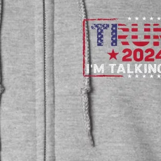 IM Talking Now Does That Sound Familiar Trump 2024 Full Zip Hoodie