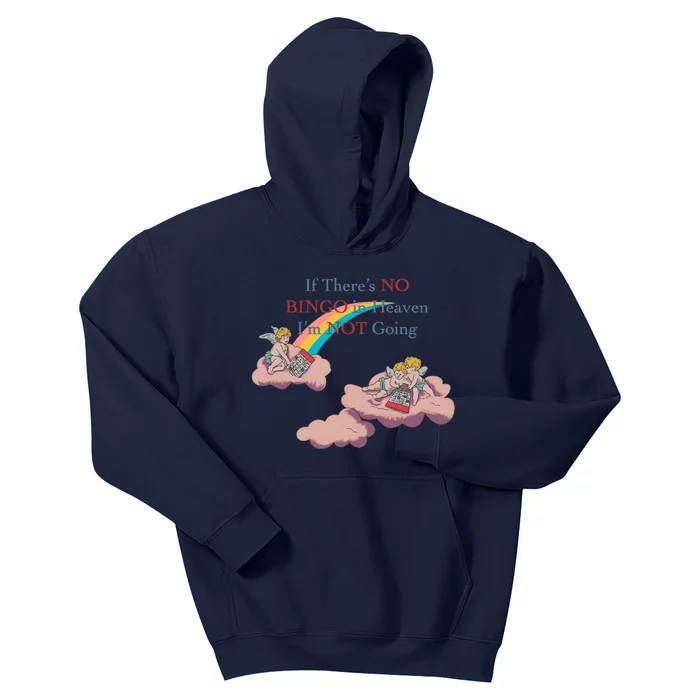 If Theres No Bingo In Heaven Im Not Going Kids Hoodie