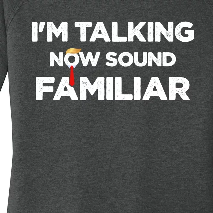 IM Talking Now Sound Familiar Trump 2024 For President Women's Perfect Tri Tunic Long Sleeve Shirt