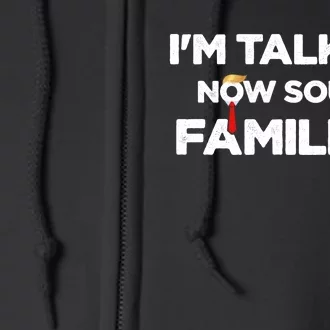 IM Talking Now Sound Familiar Trump 2024 For President Full Zip Hoodie