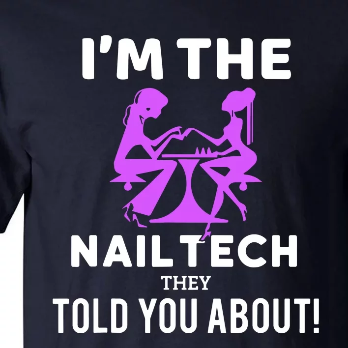 IM The Nail Tech Tall T-Shirt