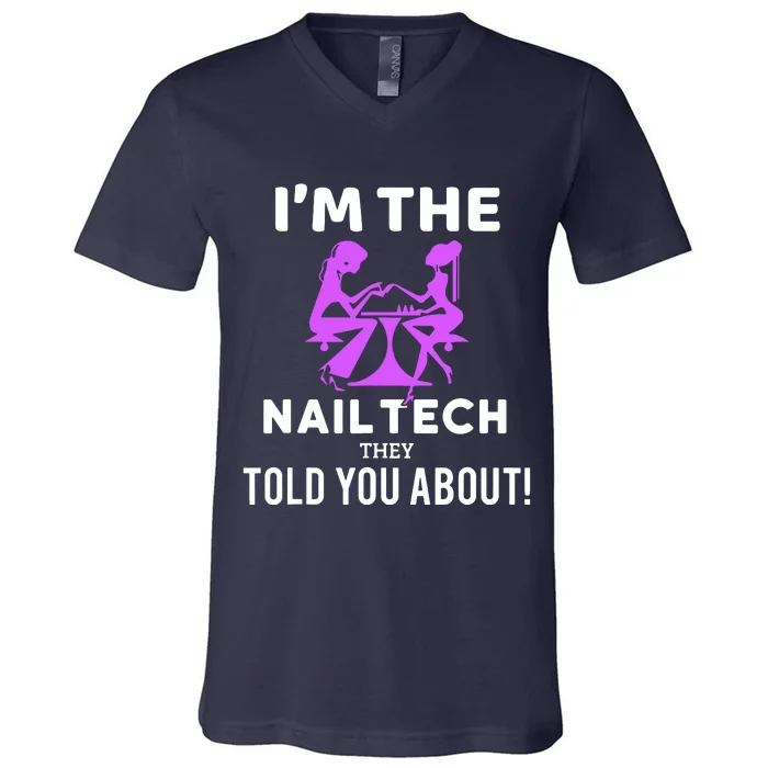 IM The Nail Tech V-Neck T-Shirt