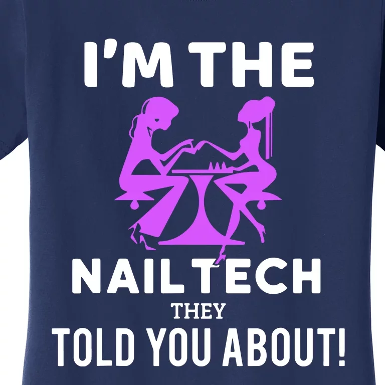 IM The Nail Tech Women's T-Shirt