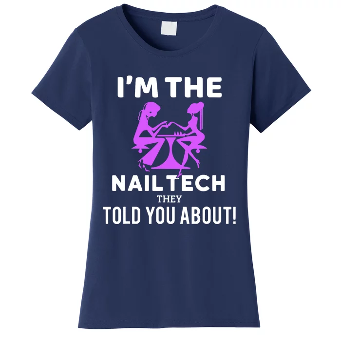 IM The Nail Tech Women's T-Shirt