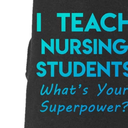 I Teach Nursing Students Superpower Funny Doggie 3-End Fleece Hoodie