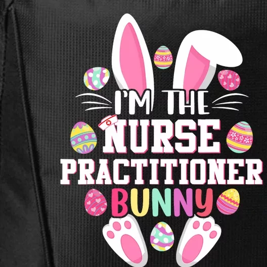 I'm The Nurse Practitioner Bunny Happy Easter Day City Backpack