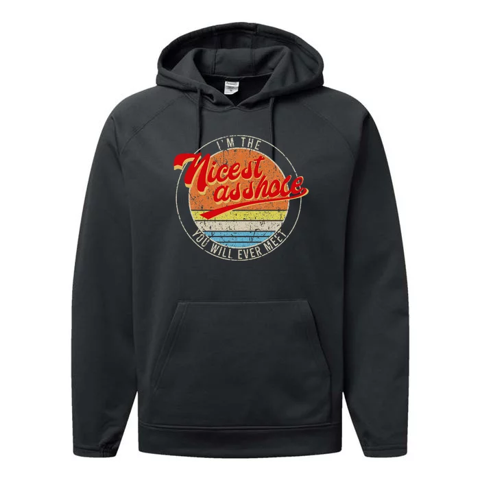 I'm The Nicest Asshole You'll Ever Meet Funny Saying Performance Fleece Hoodie