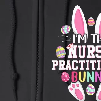 IM The Nurse Practitioner Bunny Happy Easter Day Full Zip Hoodie