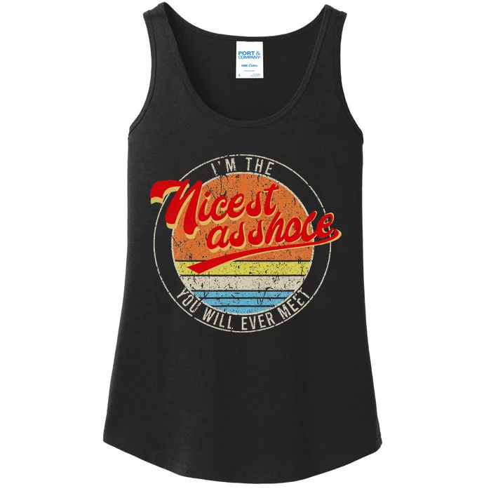 IM The Nicest Asshole YouLl Ever Meet Funny Saying Ladies Essential Tank