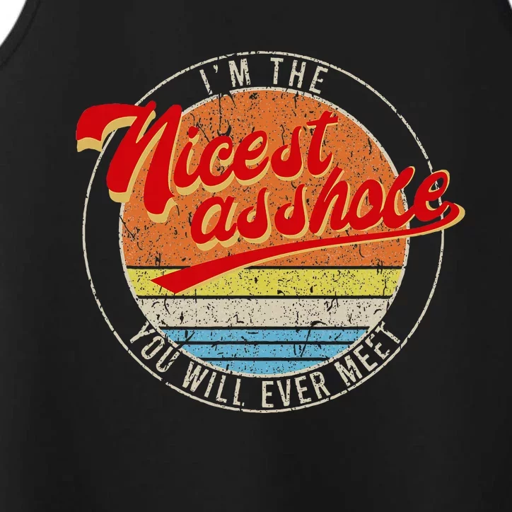 IM The Nicest Asshole YouLl Ever Meet Funny Saying Performance Tank