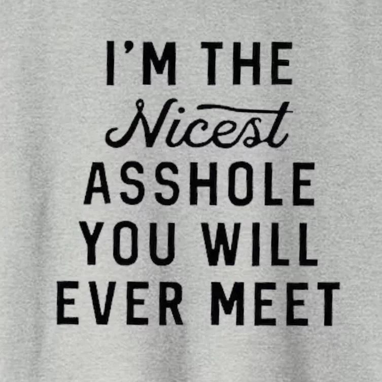 I'm The Nicest Asshole You Will Ever Meet Women's Crop Top Tee