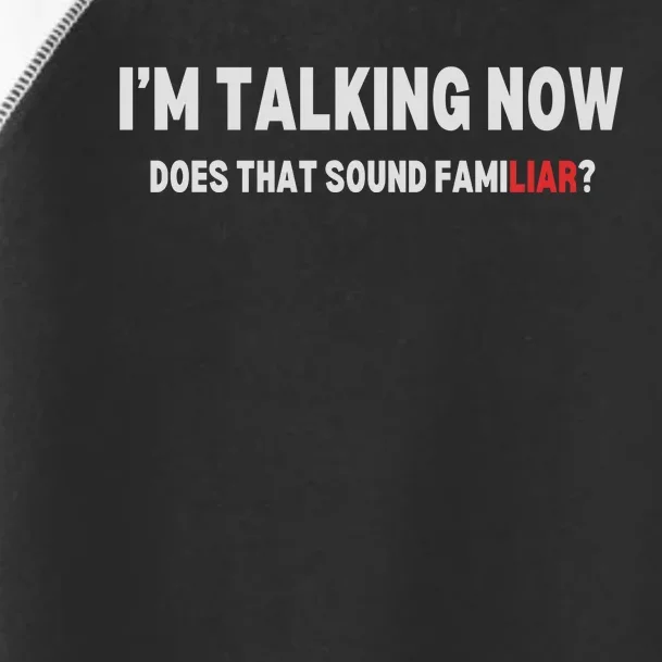 IM Talking Now Does That Sound Familiar Trump Debate Toddler Fine Jersey T-Shirt