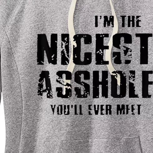 Im The Nicest Asshole Youll Ever Meet Women's Fleece Hoodie