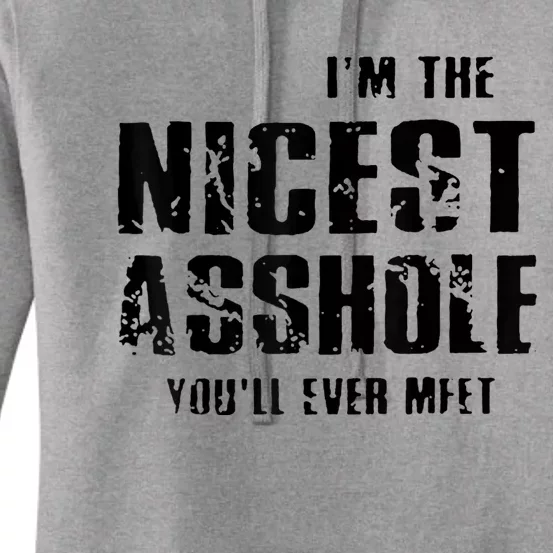 Im The Nicest Asshole Youll Ever Meet Women's Pullover Hoodie