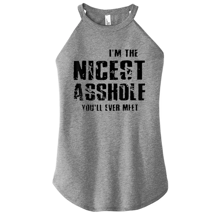 Im The Nicest Asshole Youll Ever Meet Women’s Perfect Tri Rocker Tank