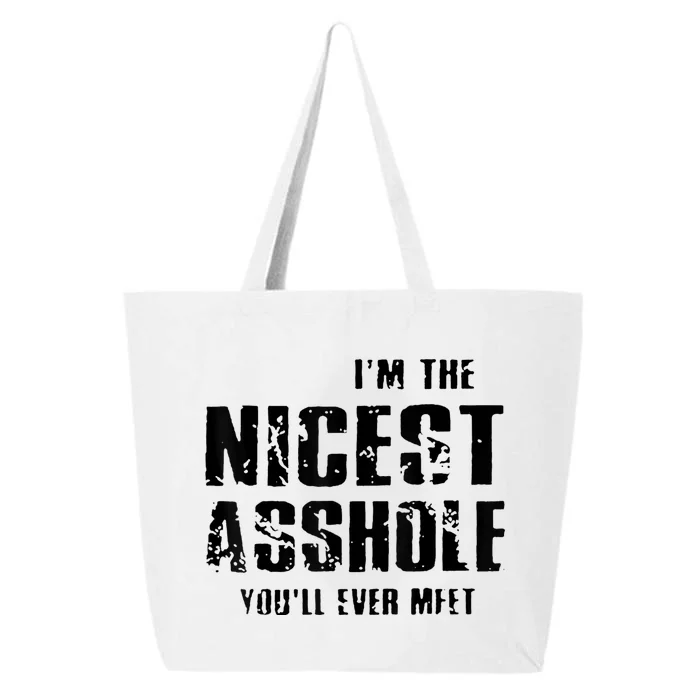 Im The Nicest Asshole Youll Ever Meet 25L Jumbo Tote