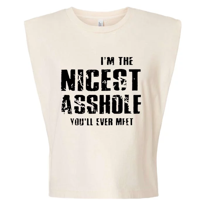 Im The Nicest Asshole Youll Ever Meet Garment-Dyed Women's Muscle Tee