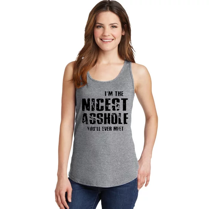 Im The Nicest Asshole Youll Ever Meet Ladies Essential Tank