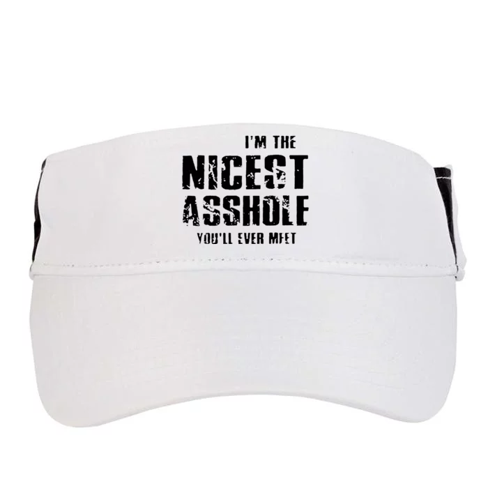 Im The Nicest Asshole Youll Ever Meet Adult Drive Performance Visor