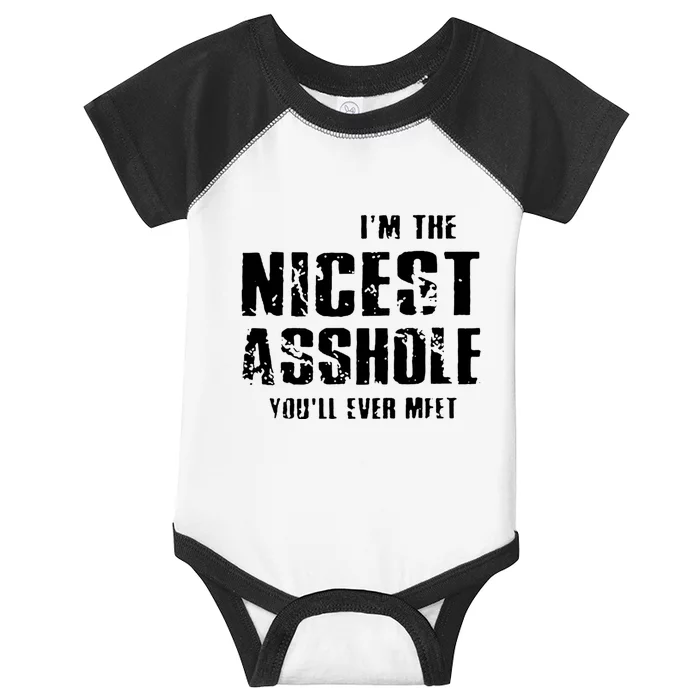 Im The Nicest Asshole Youll Ever Meet Infant Baby Jersey Bodysuit