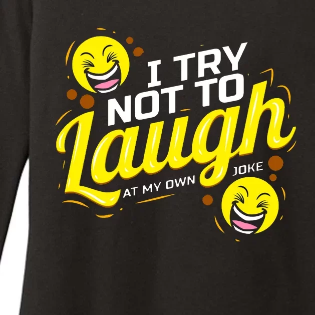 I Try Not To Laugh At My Own Jokes Funny Womens CVC Long Sleeve Shirt