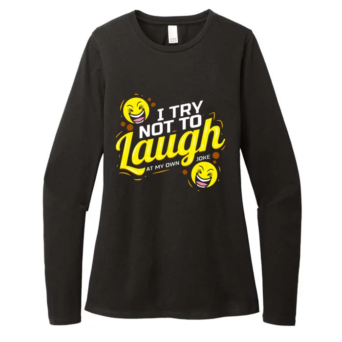 I Try Not To Laugh At My Own Jokes Funny Womens CVC Long Sleeve Shirt