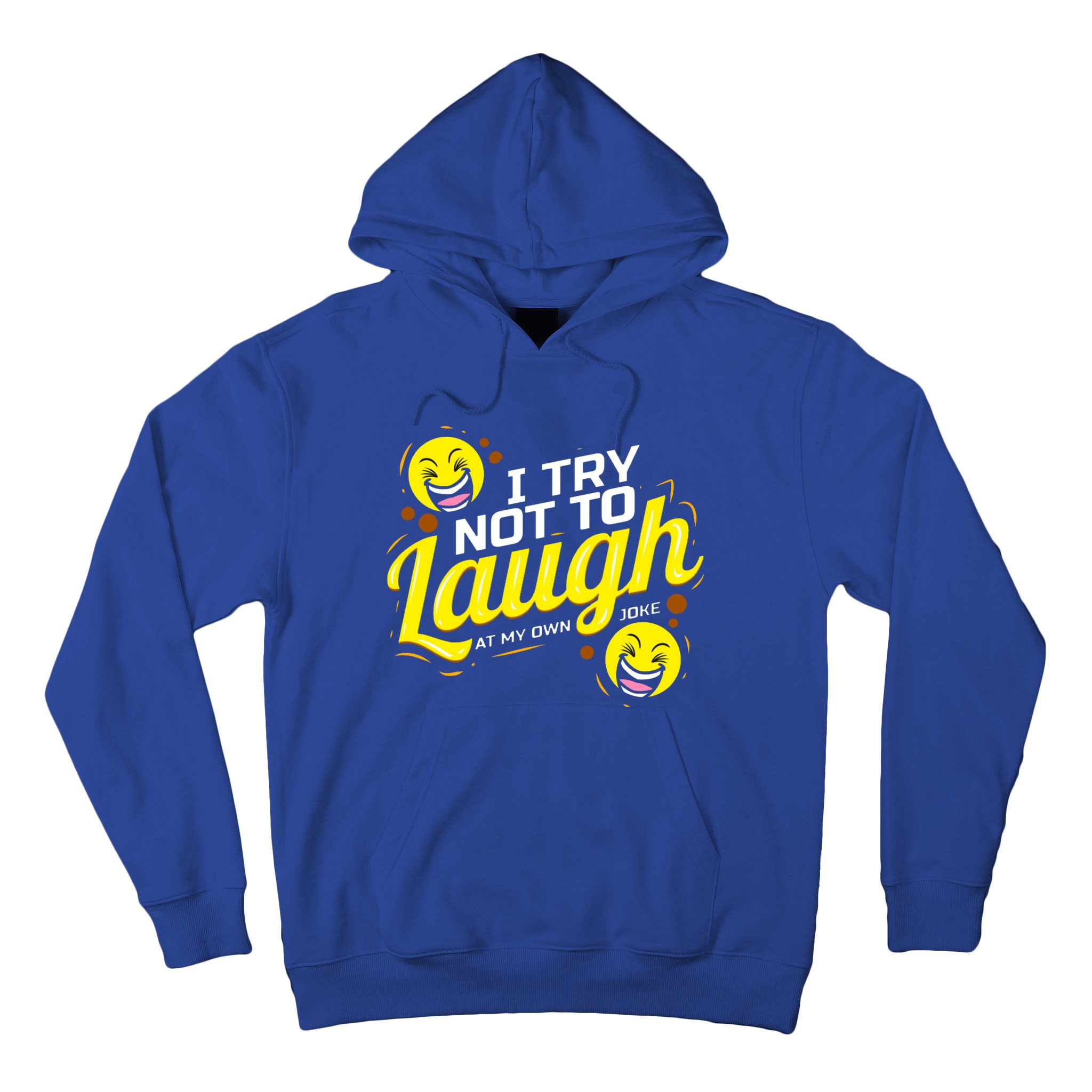 I Try Not To Laugh At My Own Jokes Funny Hoodie | TeeShirtPalace