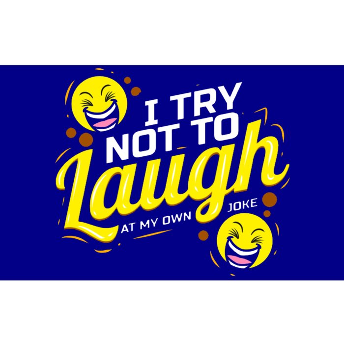 I Try Not To Laugh At My Own Jokes Funny Bumper Sticker