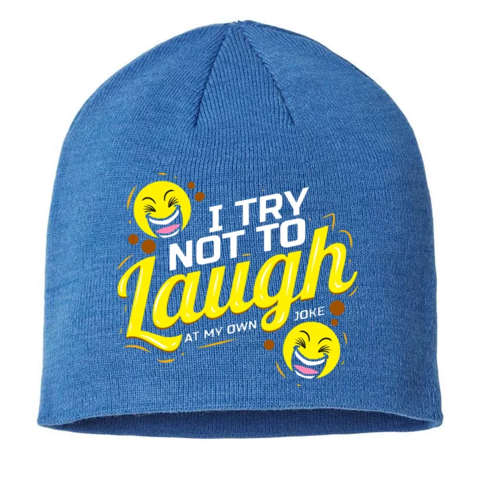 I Try Not To Laugh At My Own Jokes Funny 8 1/2in Sustainable Knit Beanie