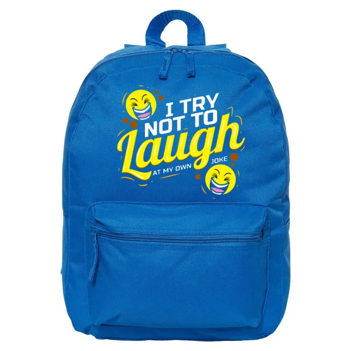 I Try Not To Laugh At My Own Jokes Funny 16 in Basic Backpack