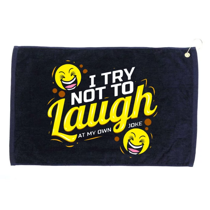 I Try Not To Laugh At My Own Jokes Funny Grommeted Golf Towel