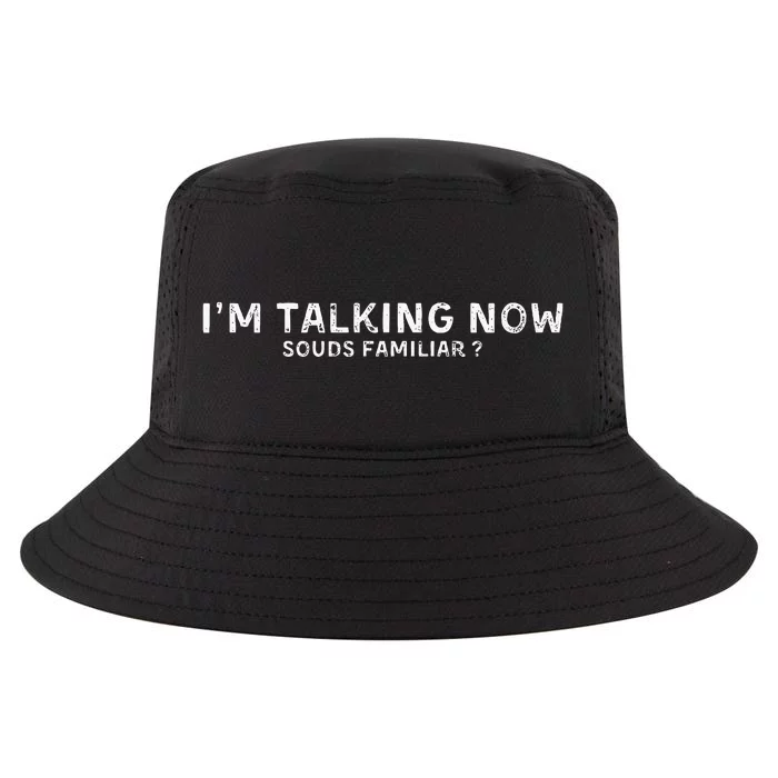 IM Talking Now Sounds Familiar Trump Kamala Harris Debate Cool Comfort Performance Bucket Hat