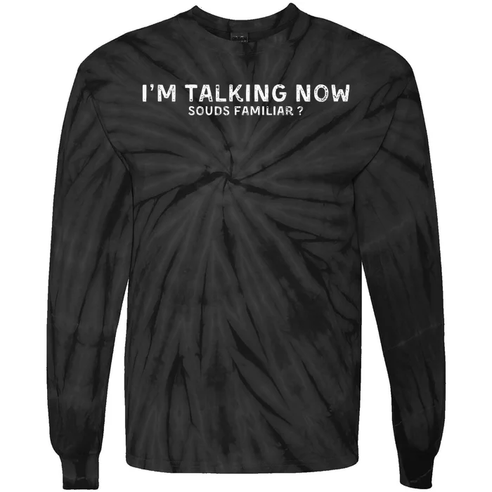 IM Talking Now Sounds Familiar Trump Kamala Harris Debate Tie-Dye Long Sleeve Shirt