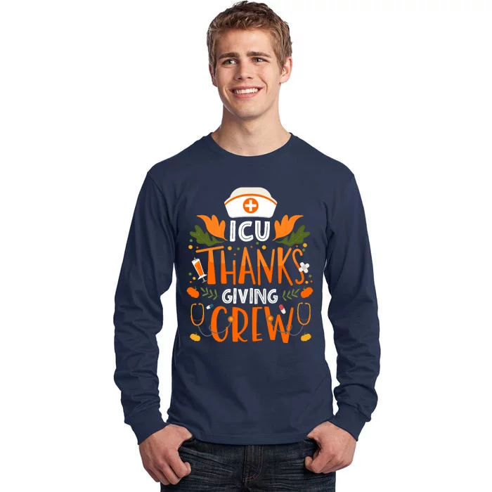 Icu Thanksgiving Nurse Crew Thanksgiving Intensive Care Unit Tall Long Sleeve T-Shirt