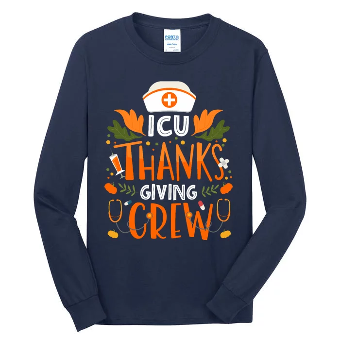 Icu Thanksgiving Nurse Crew Thanksgiving Intensive Care Unit Tall Long Sleeve T-Shirt