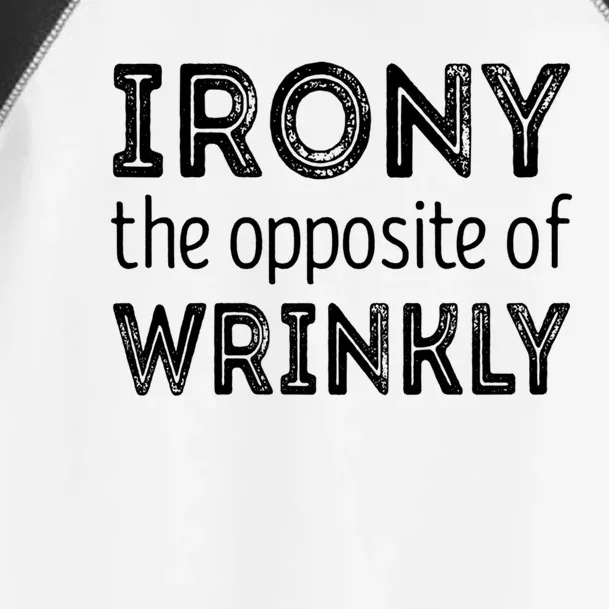 Irony The Opposite Of Wrinkly Gift Toddler Fine Jersey T-Shirt