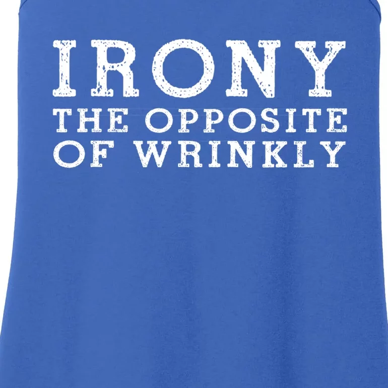 Irony The Opposite Of Wrinkly Funny Designs For Teens Cool Gift Ladies Essential Tank