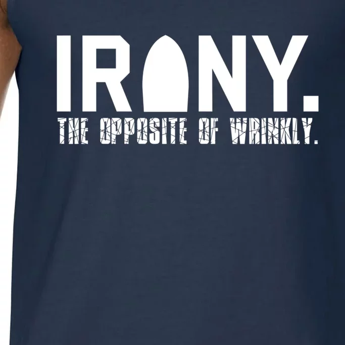 Irony: The Opposite Of Wrinkly Funny Sarcastic Wordplay Pun Funny Gift Comfort Colors® Tank Top