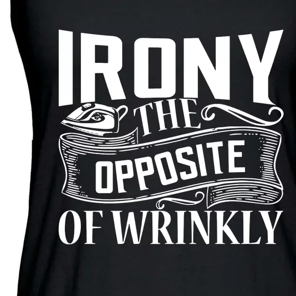 Irony The Opposite Of Wrinkly Ladies Essential Flowy Tank