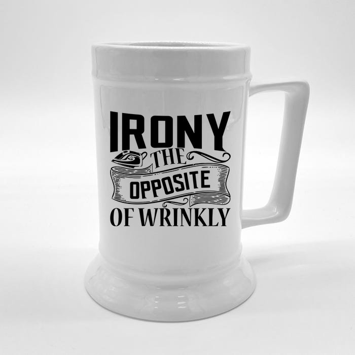 Irony The Opposite Of Wrinkly Front & Back Beer Stein