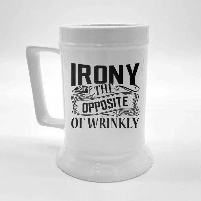 Irony The Opposite Of Wrinkly Front & Back Beer Stein