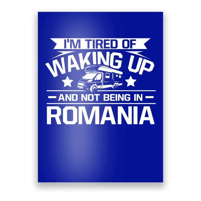 I'm Tired Of Waking Up And Not Being In Roia Happy Camper Cute Gift Poster