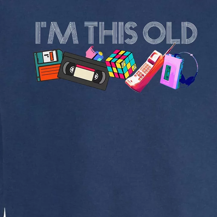 IM This Old 80s Technology Icons 1980s Birthday Garment-Dyed Sweatshirt