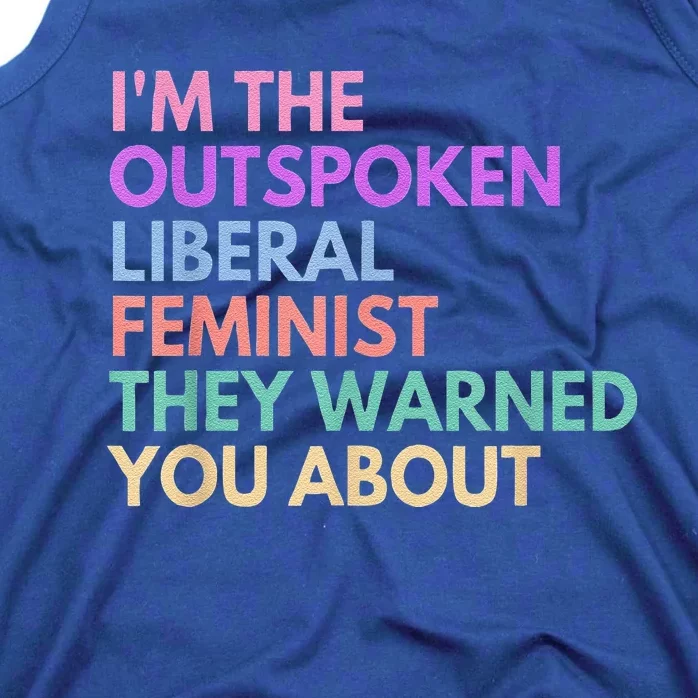 Im The Outspoken Liberal Feminist Political Power Tank Top