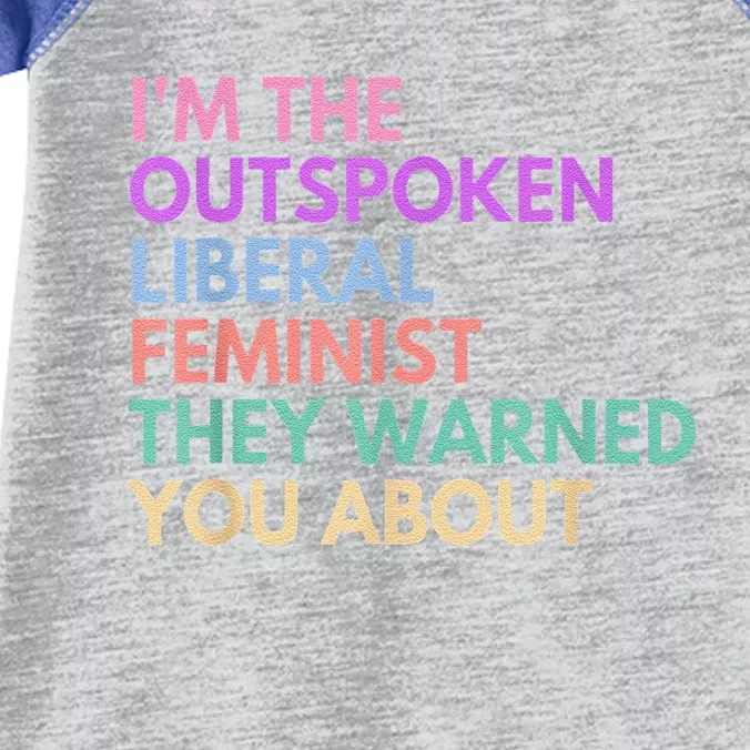 Im The Outspoken Liberal Feminist Political Power Infant Baby Jersey Bodysuit