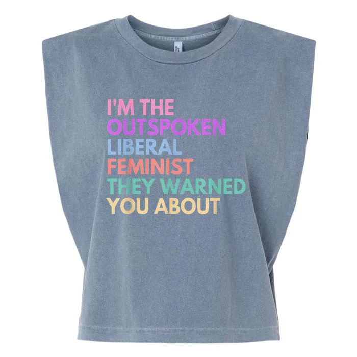 Im The Outspoken Liberal Feminist Political Power Garment-Dyed Women's Muscle Tee